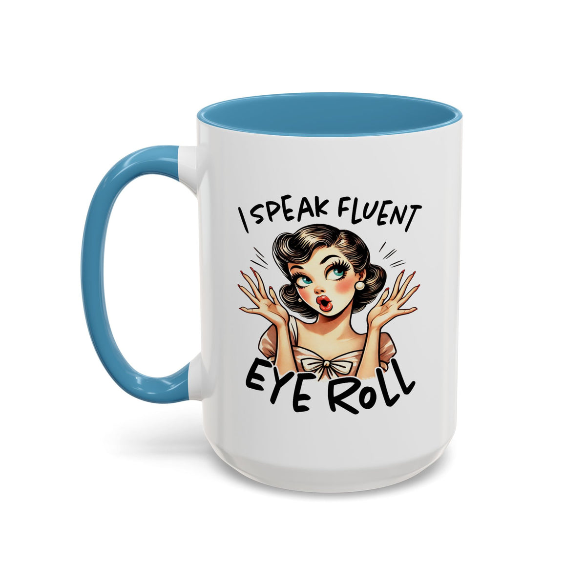 Humor Mug - I Speak Fluent Eye Roll