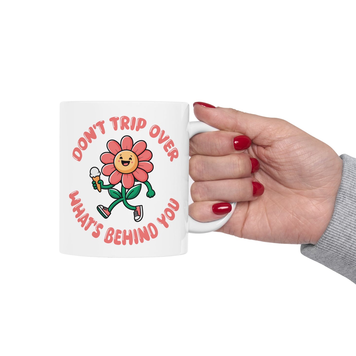 Motivation Mug - Don't Trip Over What's Behind You