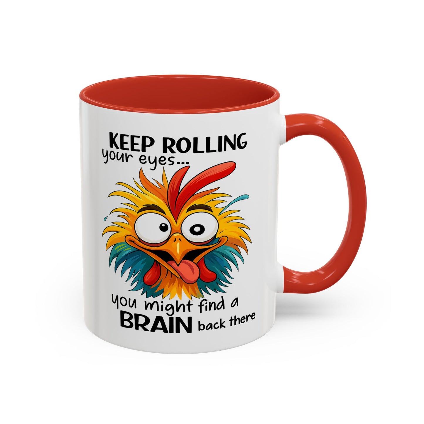Humor Mug - Keep Rolling Your Eyes