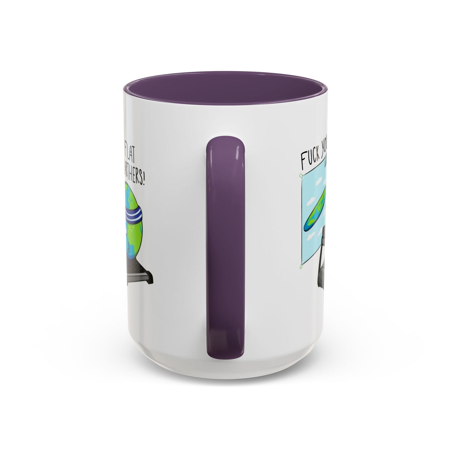 Adult Mug - Fuck You Flat Earthers!