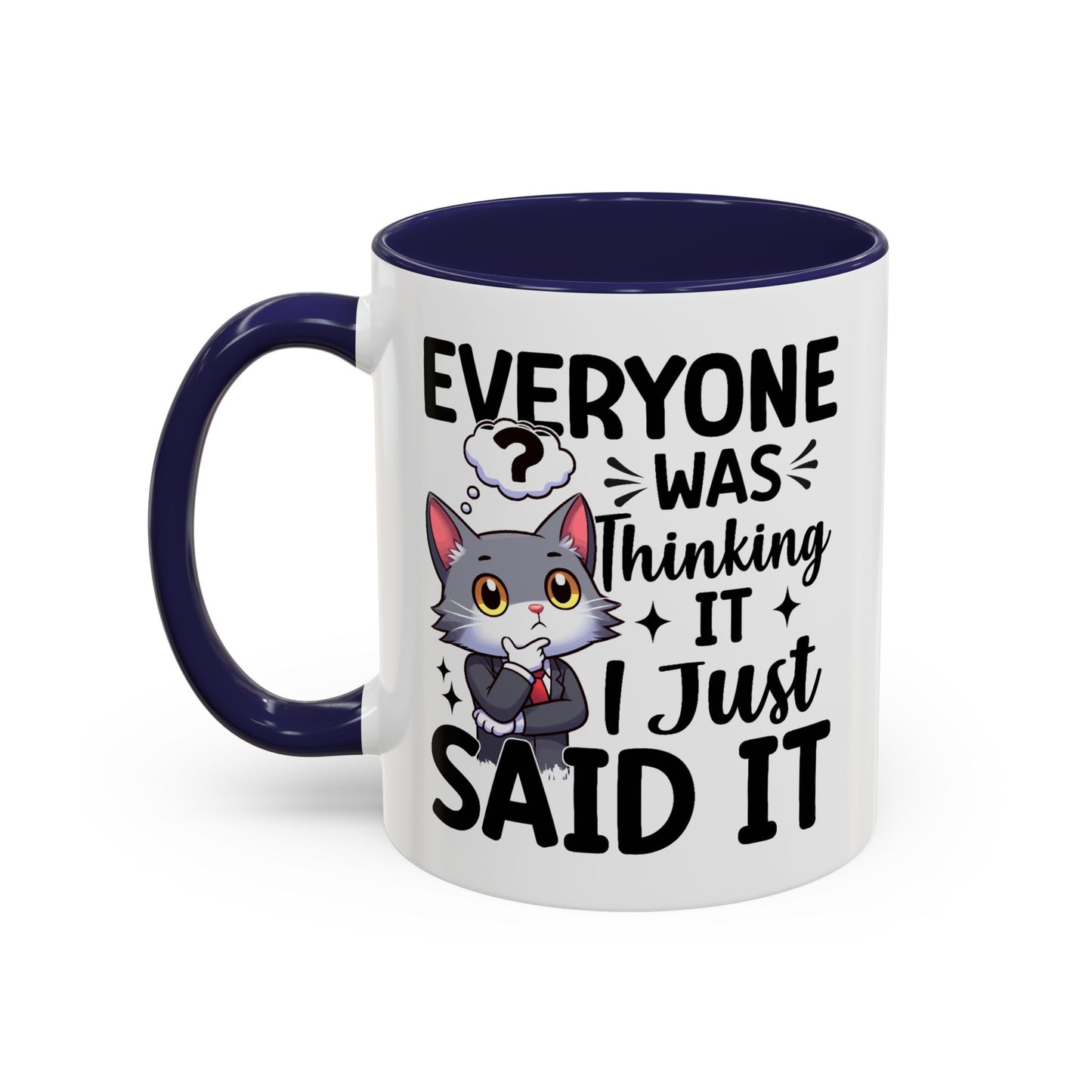 Humor Mug - Everyone Was Thinking It