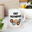 Humor Mug - Fat Olympics