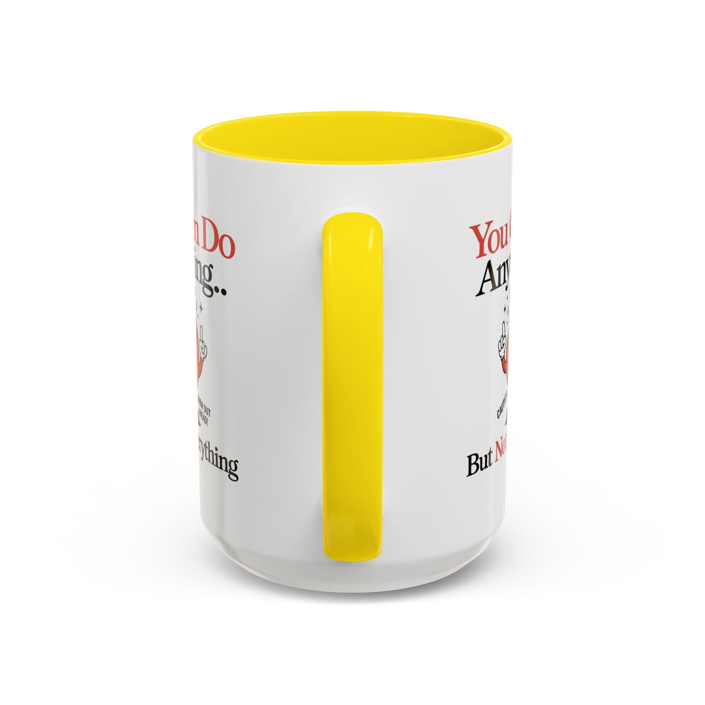 Humor Mug - You Can Do Anything