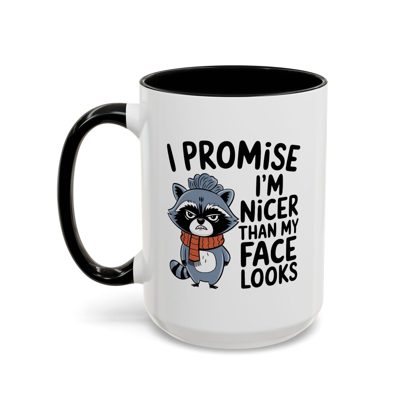 Humor Mug - I Promise I'm Nicer Than My Face Looks