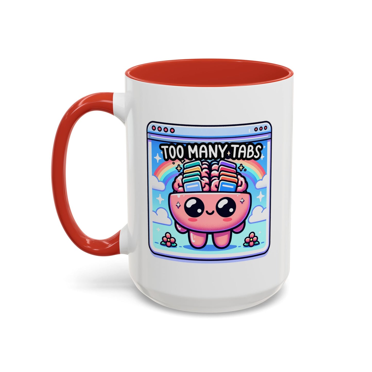 Humor Mug - My Brain Has Too Many Tabs Open