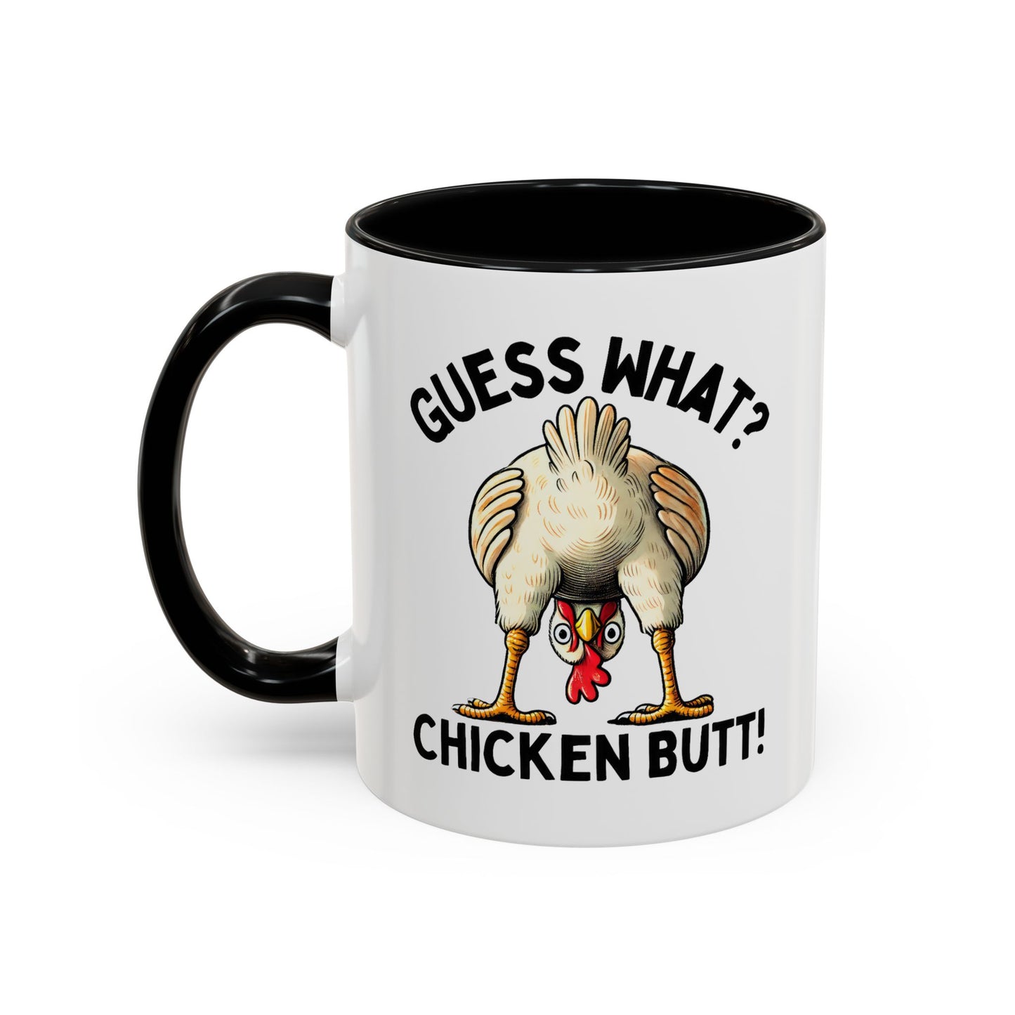 Humor Mug - Guess What Chicken Butt!