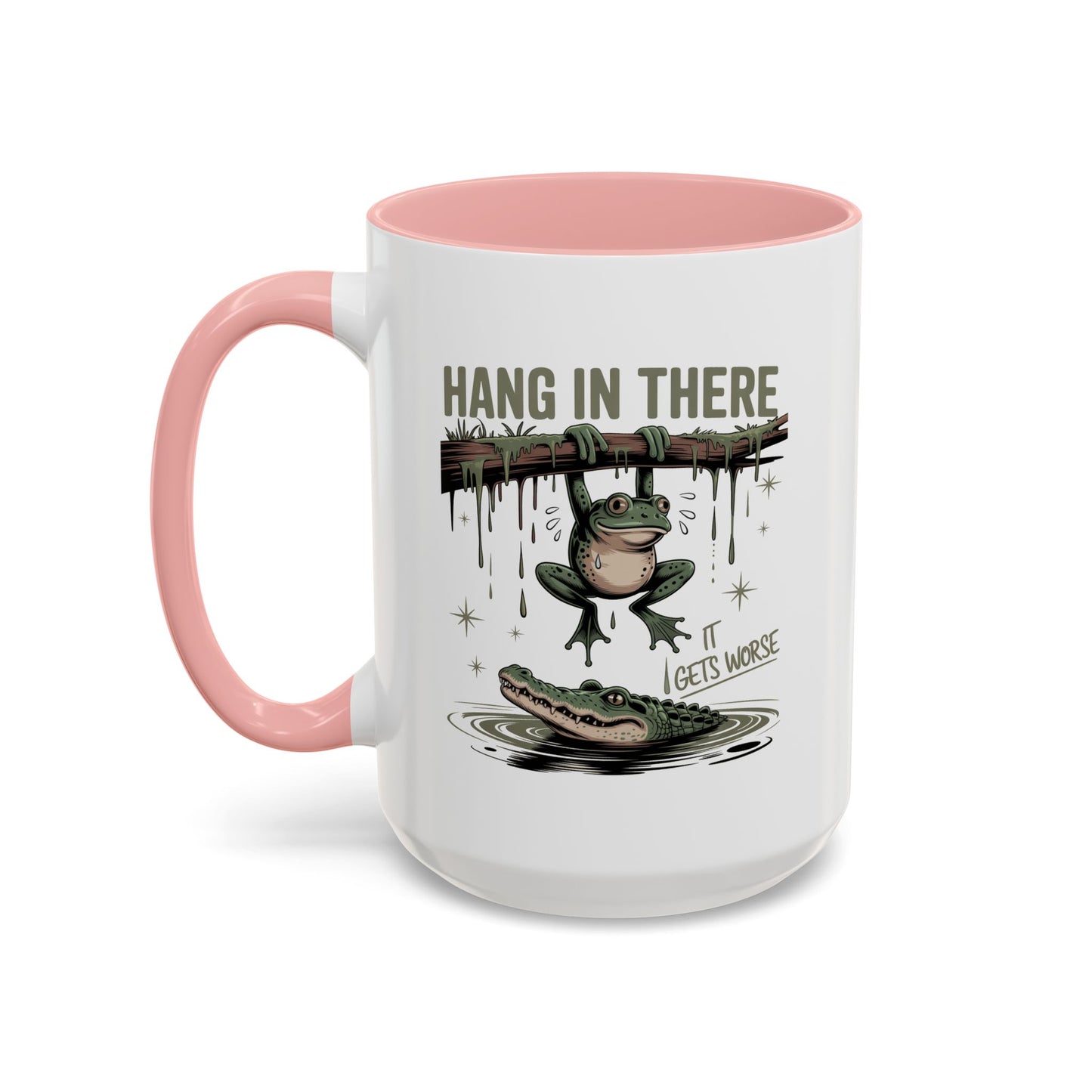 Humor Mug - Hang In There It Gets Worse