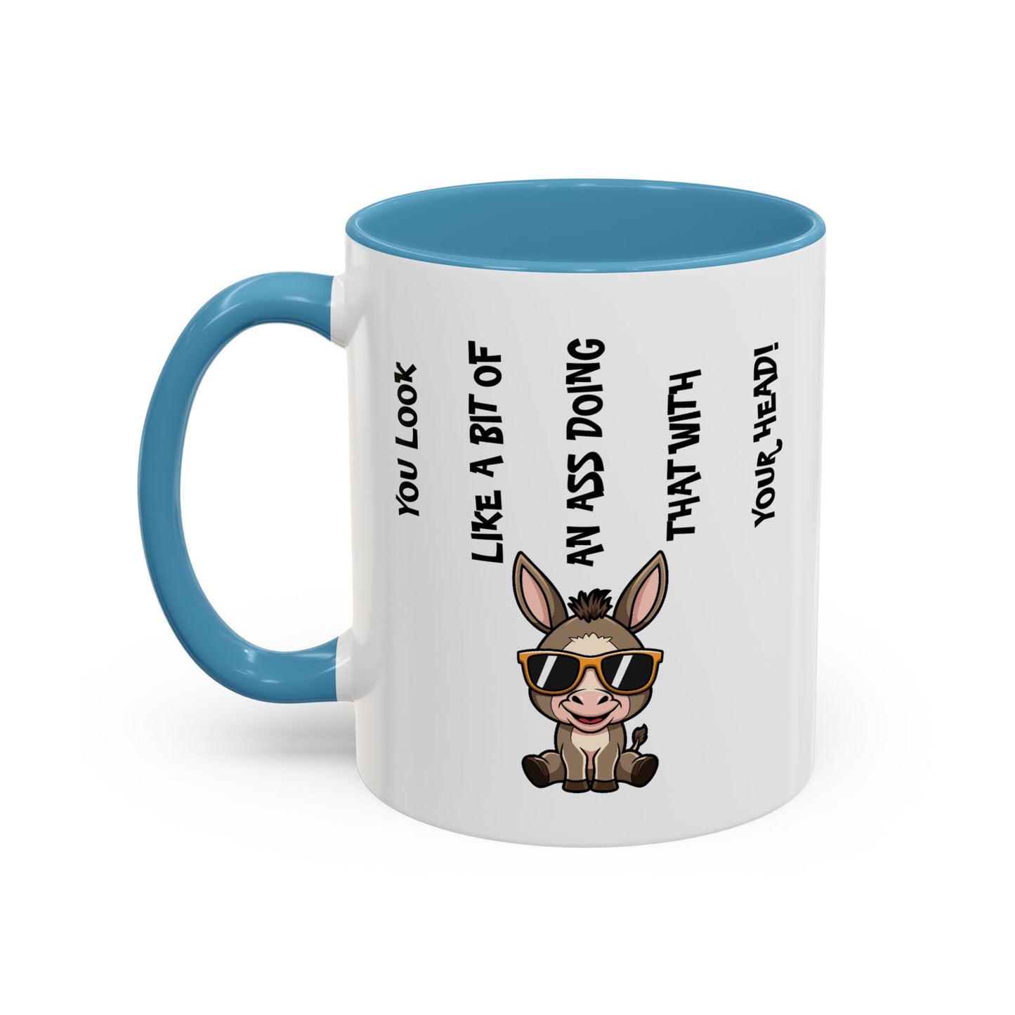 Humor Mug - You Look Like A Bit of An Ass