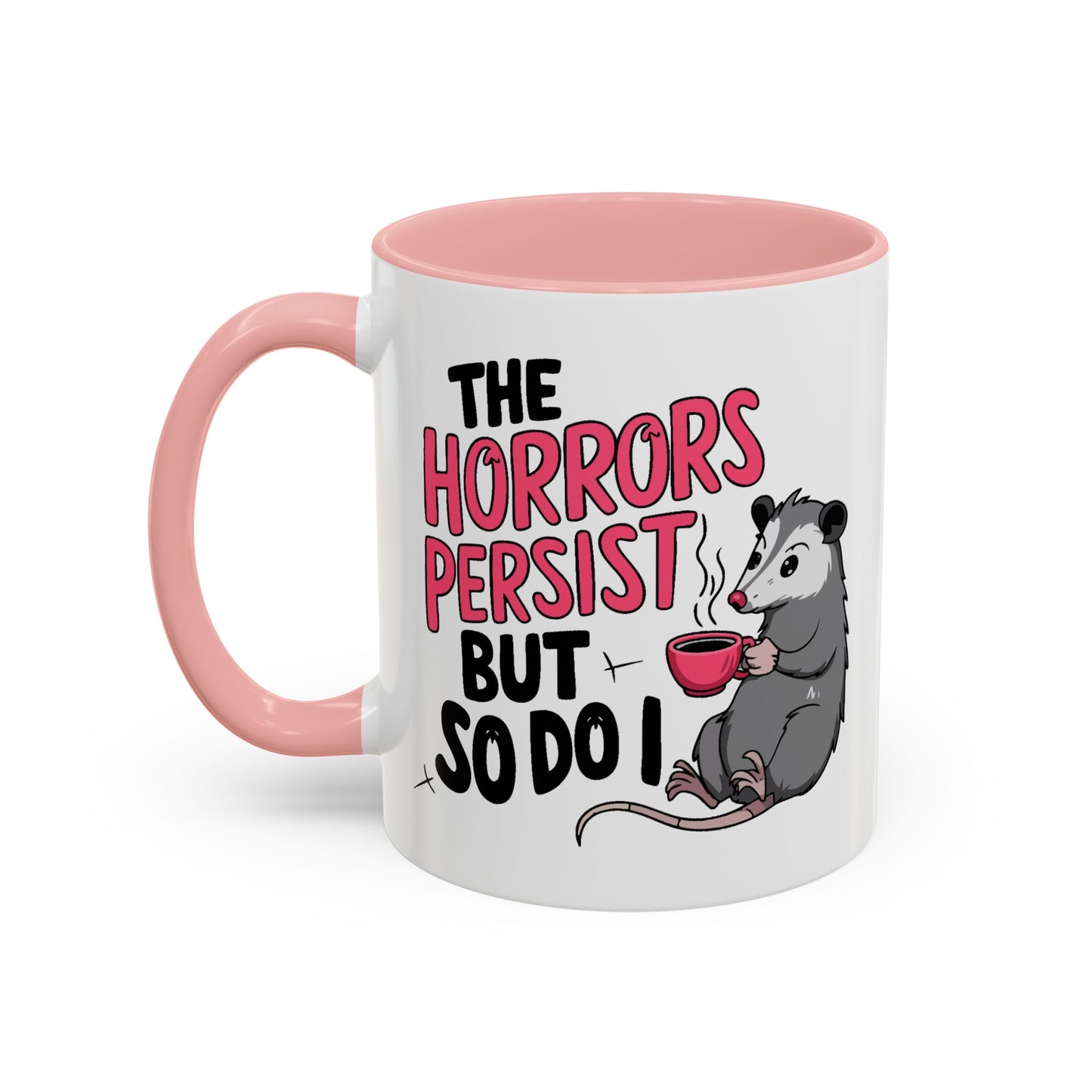 Humor Mug - The Horrors Persist