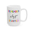 Motivation Mug - Remember Why You Started