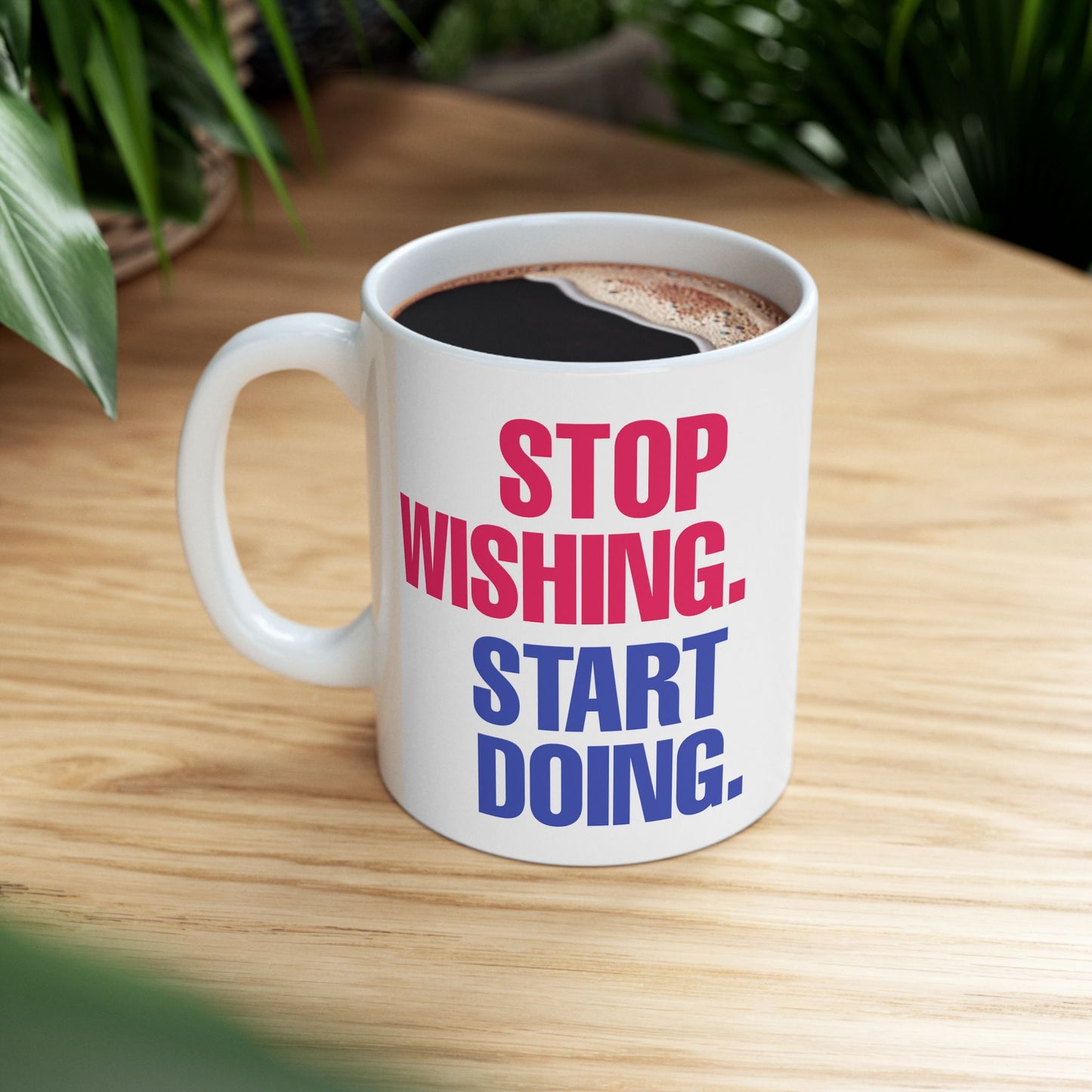 Motivation Mug - Stop Wishing Start Doing 2