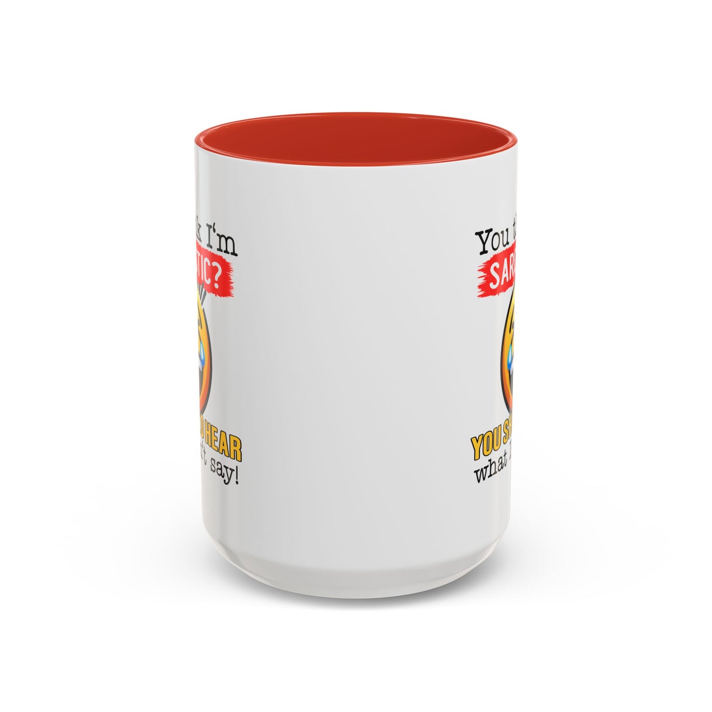 Humor Mug - You Think I'm Sarcastic Emoji