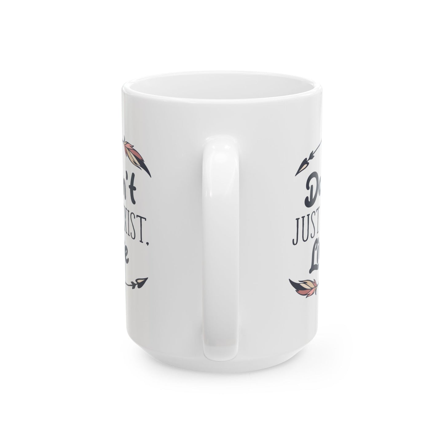 Motivation Mug - Don't Just Exist Live