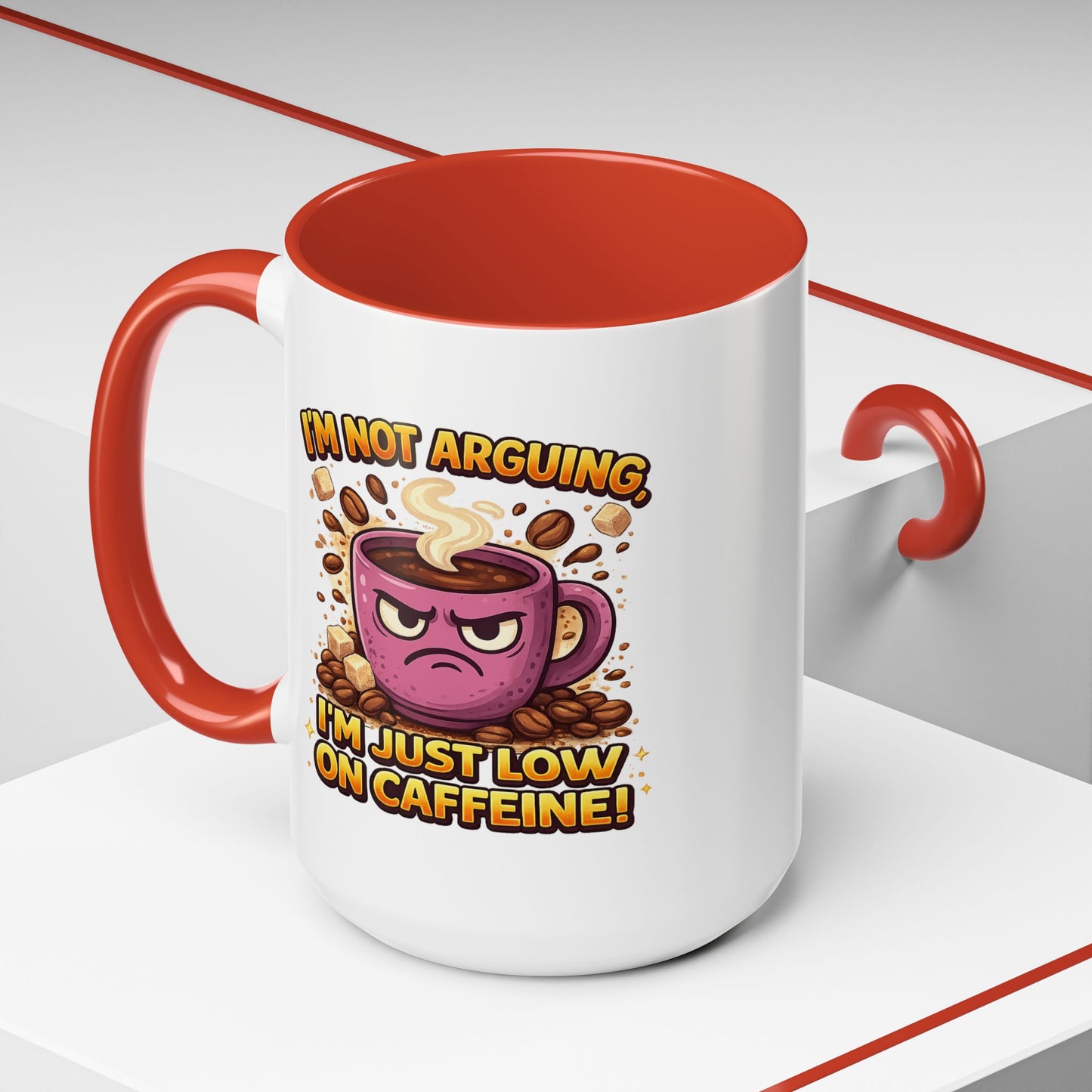 Humor Mug - I'm Not Arguing