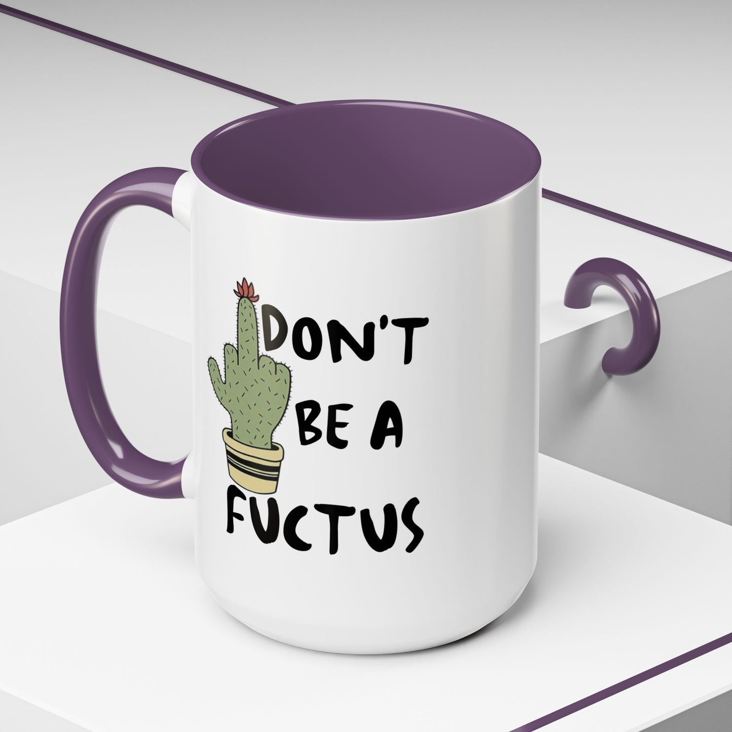 Adult Mug - Don't Be A Fuctus