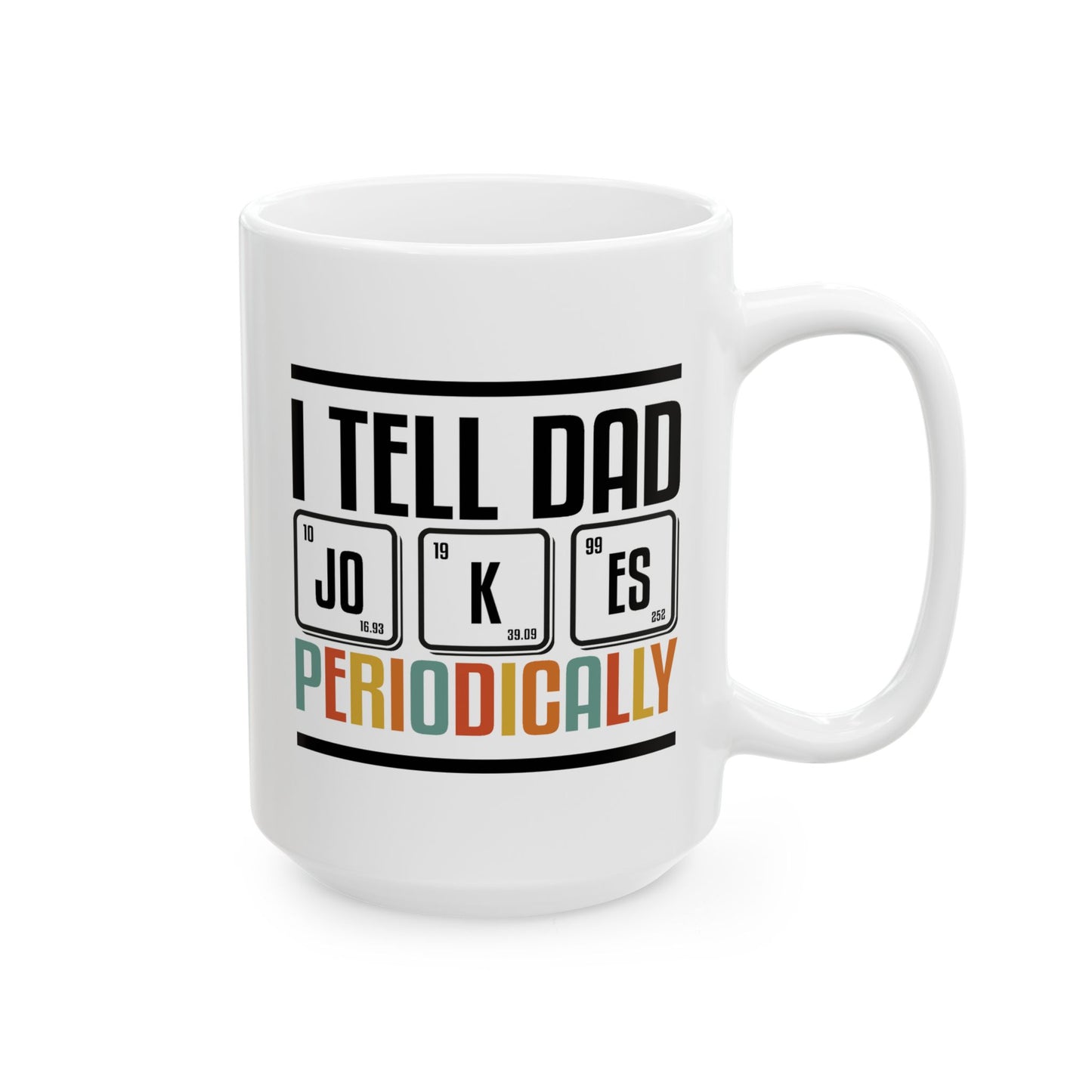Father's Day Mug - I Tell Dad Jokes