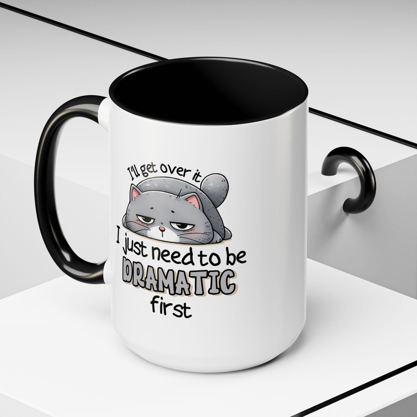 Humor Mug - I'll Get Over It Cat