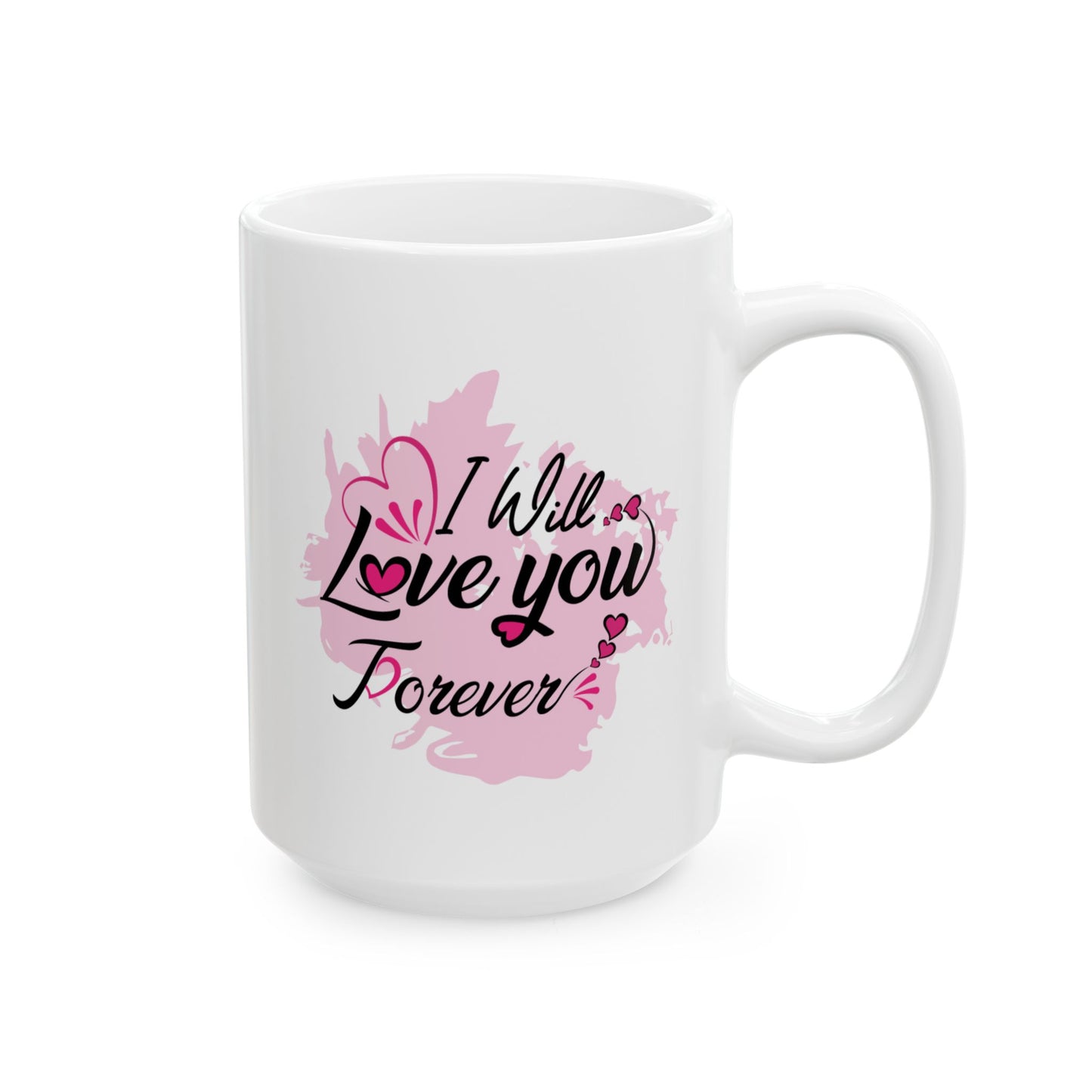 Anniversary Mug - I Will Love You Forever