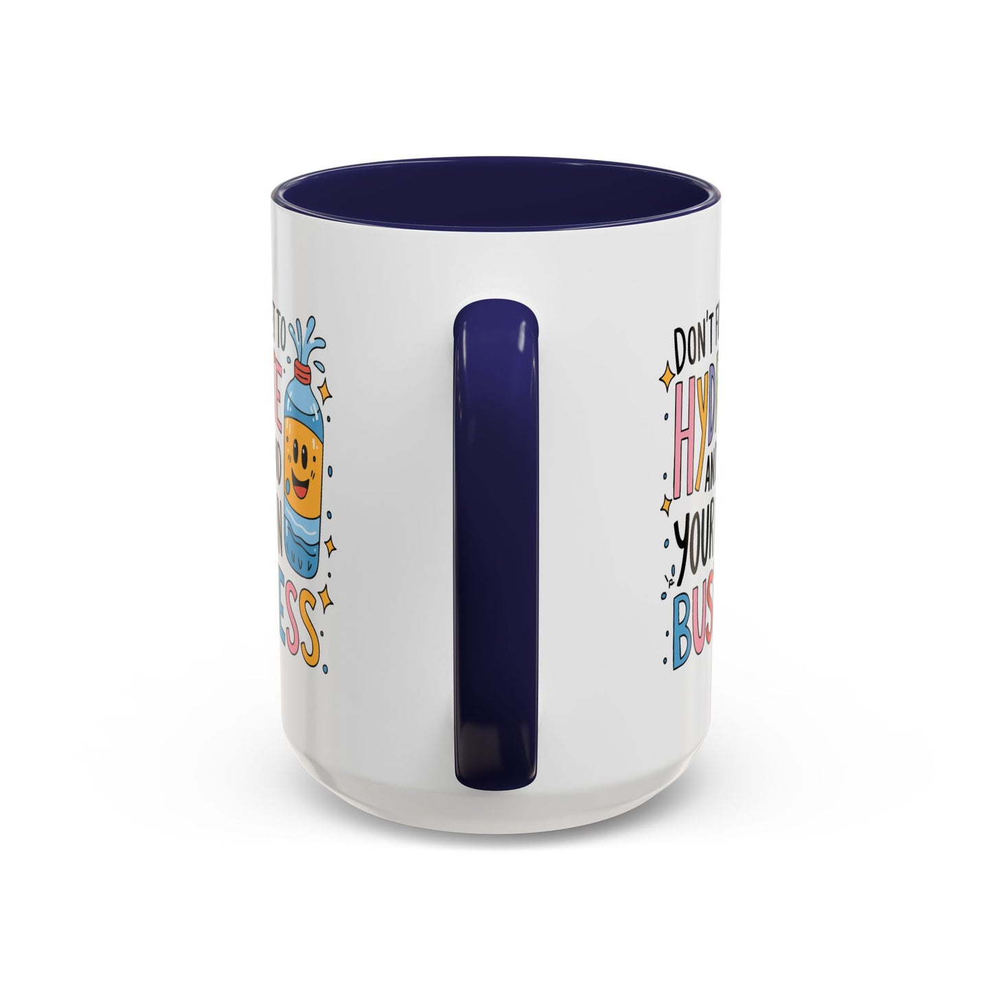Humor Mug - Don't Forget to Hydrate