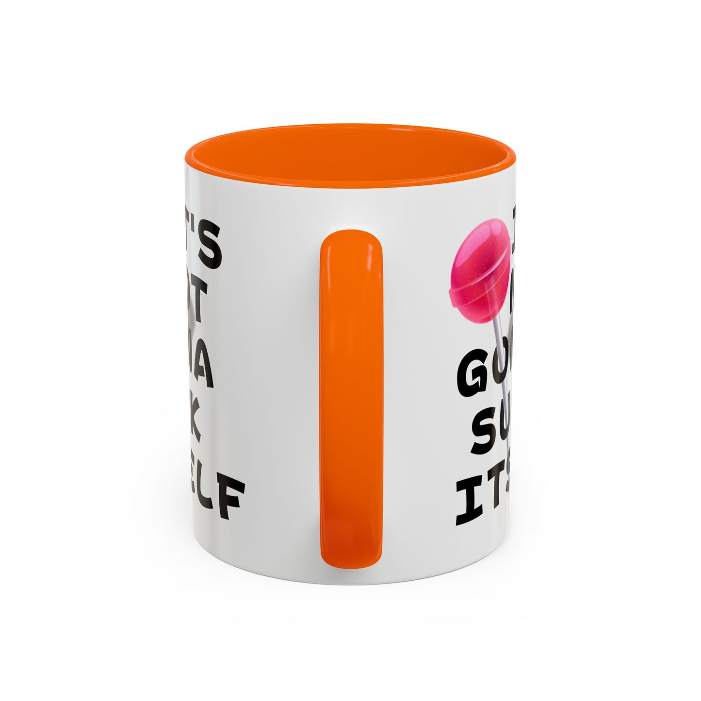 Adult Mug - It's Not Gonna Suck Itself