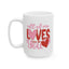Anniversary Mug - All of Me Loves All of You