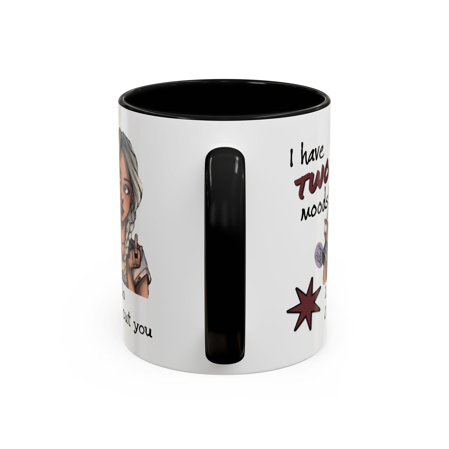 Humor Mug - I Have Two Moods