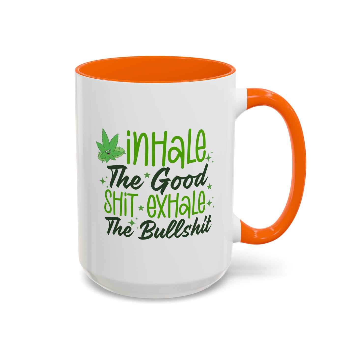 Humor Mug - Inhale the Good Shit Exhale the Bullshit