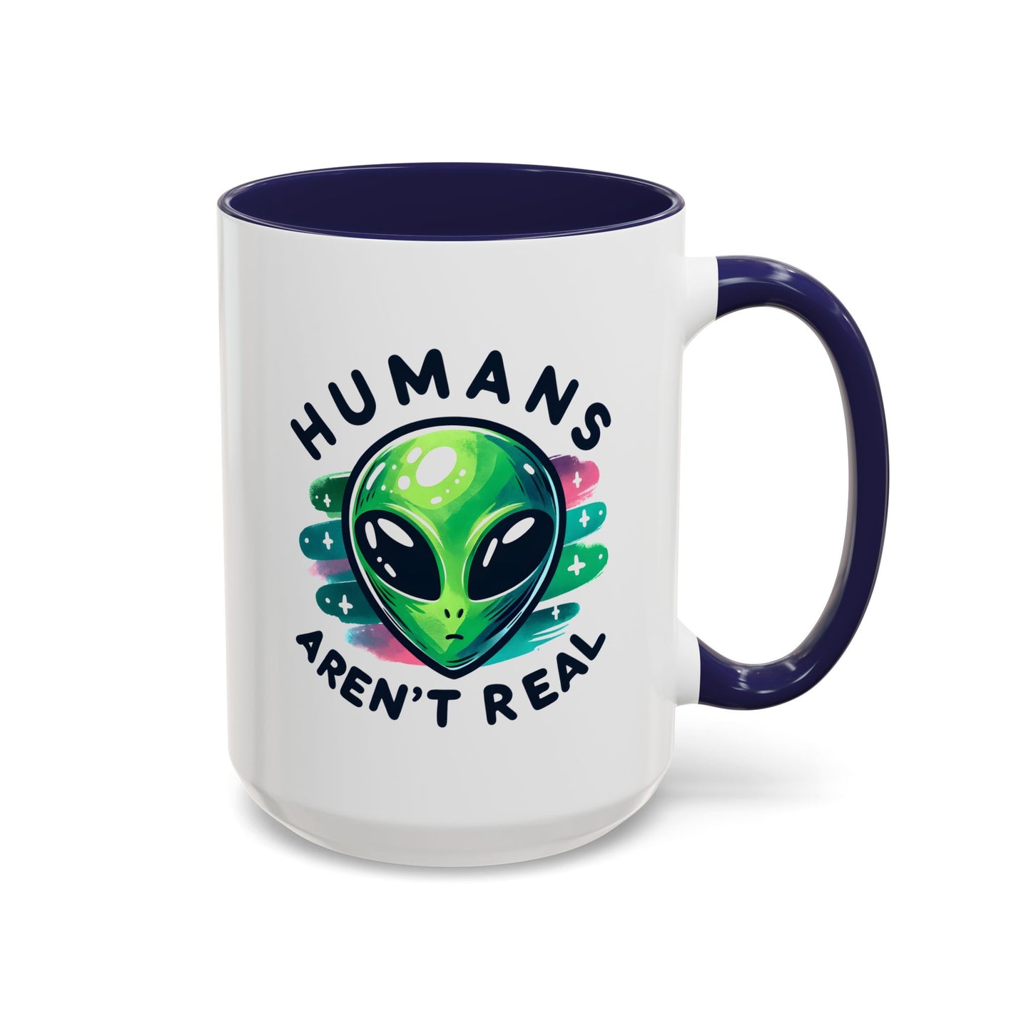 Alien Mug - Humans Aren't Real