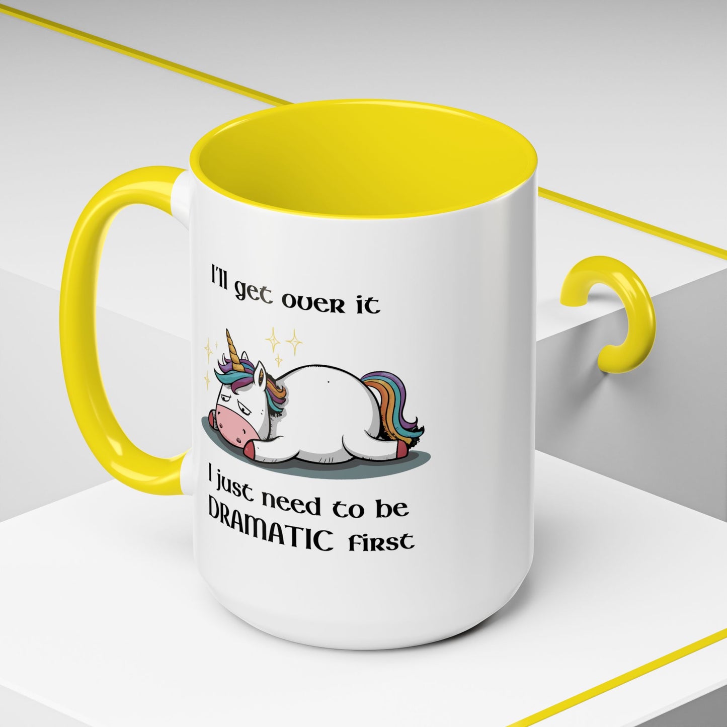 Humor Mug - I'll Get Over It Unicorn