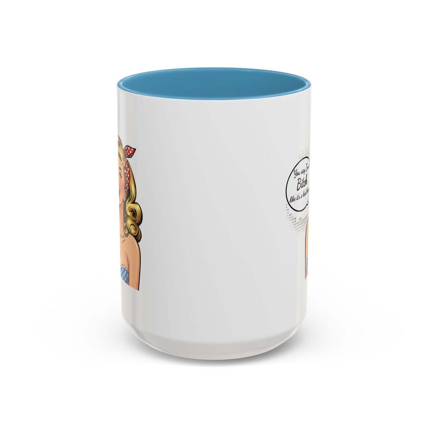 Adult Mug - You Say I'm a Bitch