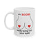 Adult Mug - My Boobs Really Bring Out Your Eyes