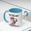 Adult Mug - What I Did To Piss You Off