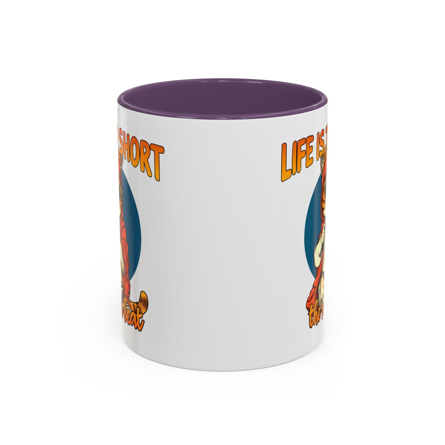 Humor Mug - Life Is Too Short