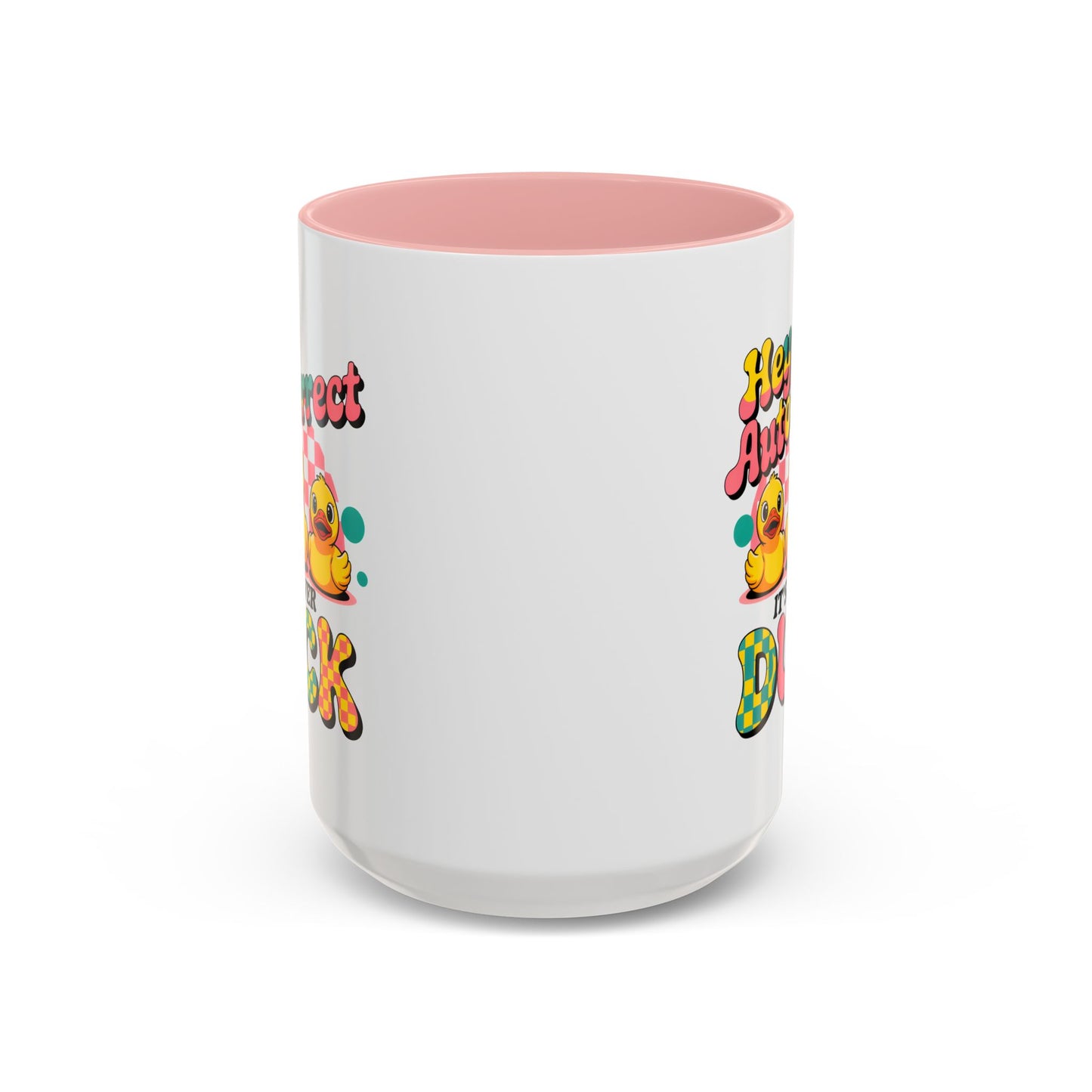 Humor Mug - Hey Autocorrect It's Never Duck