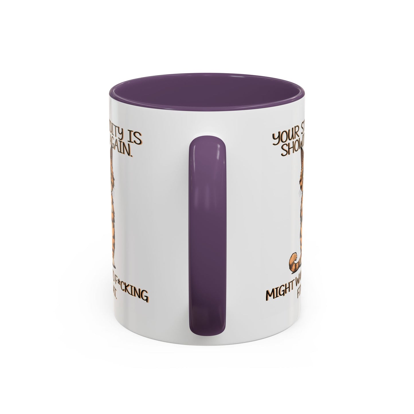 Humor Mug - Your Stupidity is Showing Again