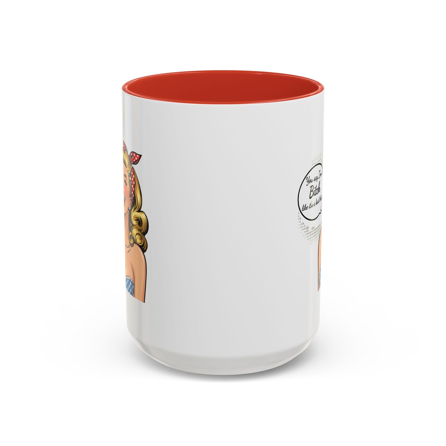 Adult Mug - You Say I'm a Bitch