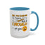 Humor Mug - Me Pretending to Listen Should Be Enough For You