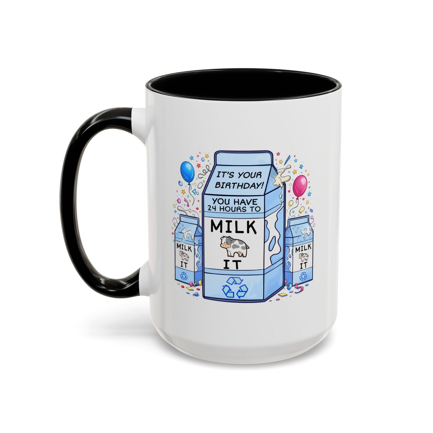 Birthday Mug - 24 Hours to Milk It