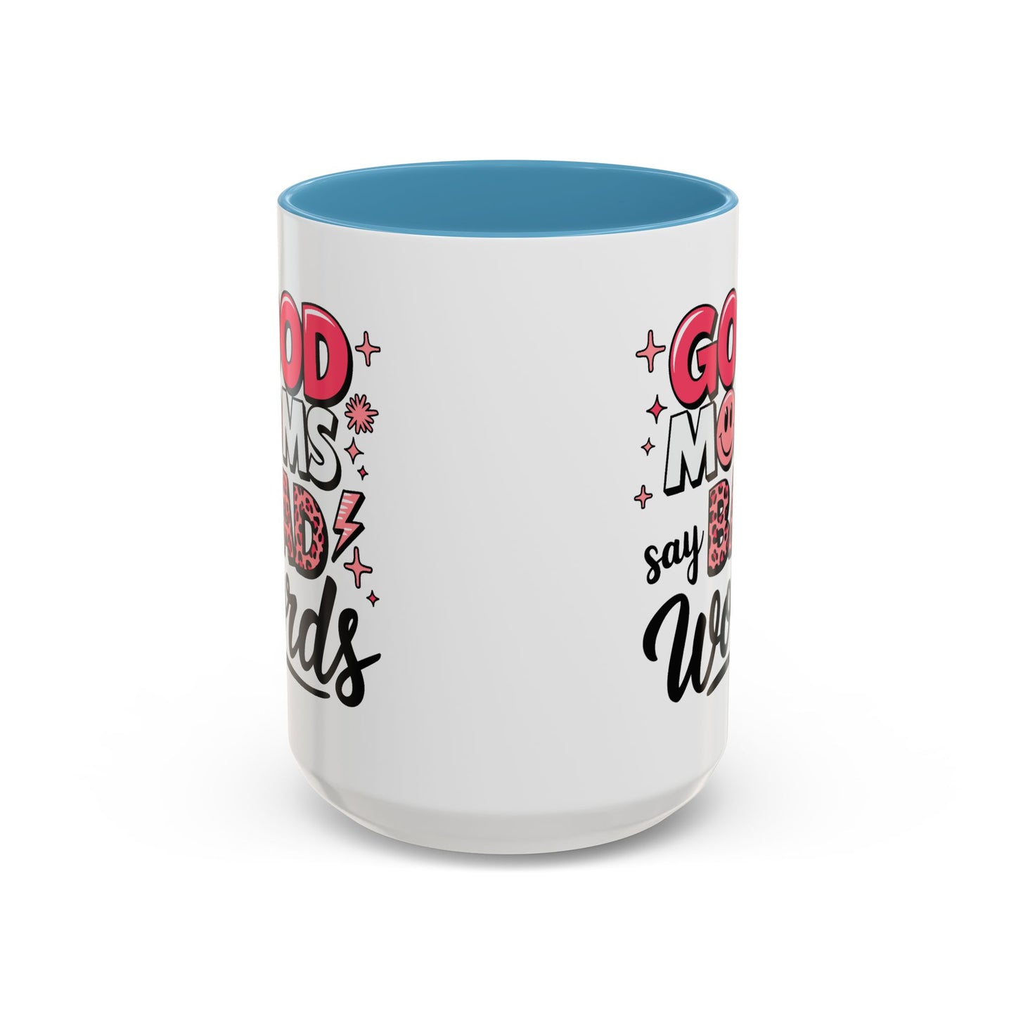 Humor Mug - Good Moms Say Bad Words