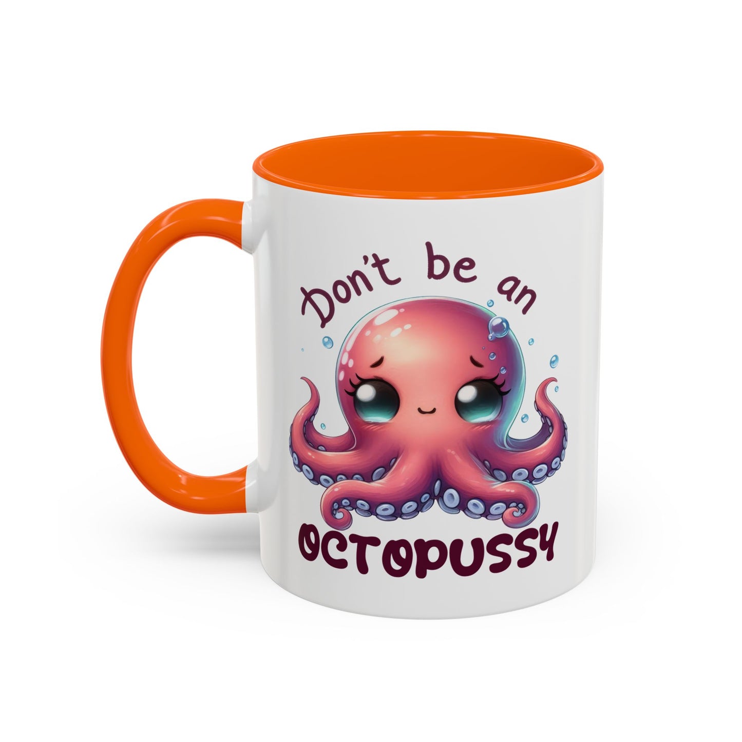 Humor Mug - Don't Be An Octopussy