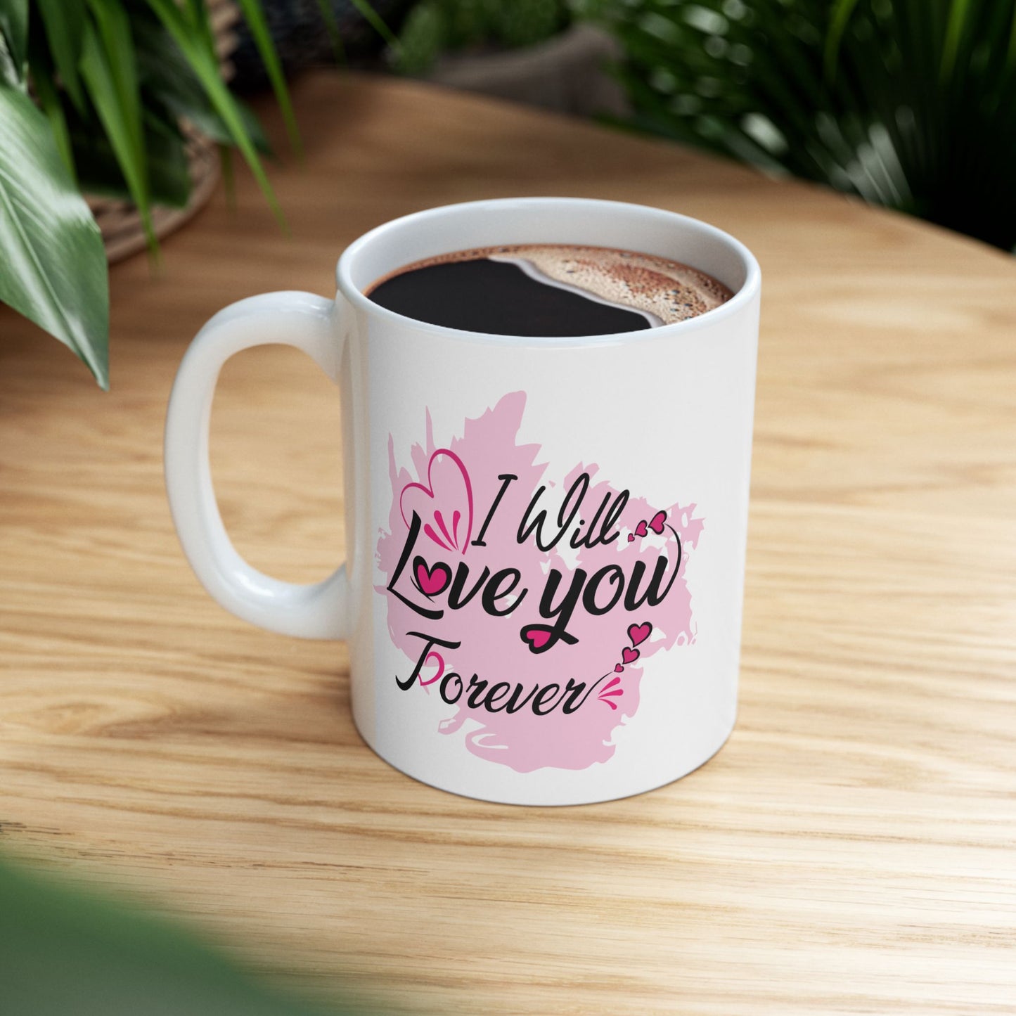 Anniversary Mug - I Will Love You Forever