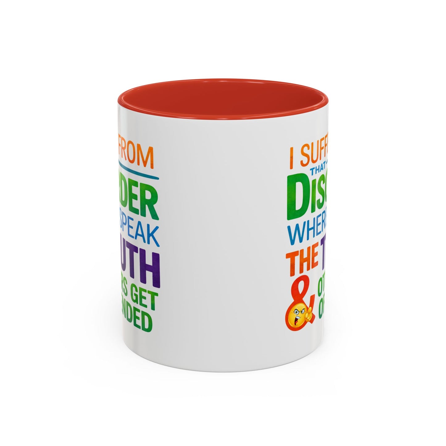 Humor Mug - I Suffer From That Disorder