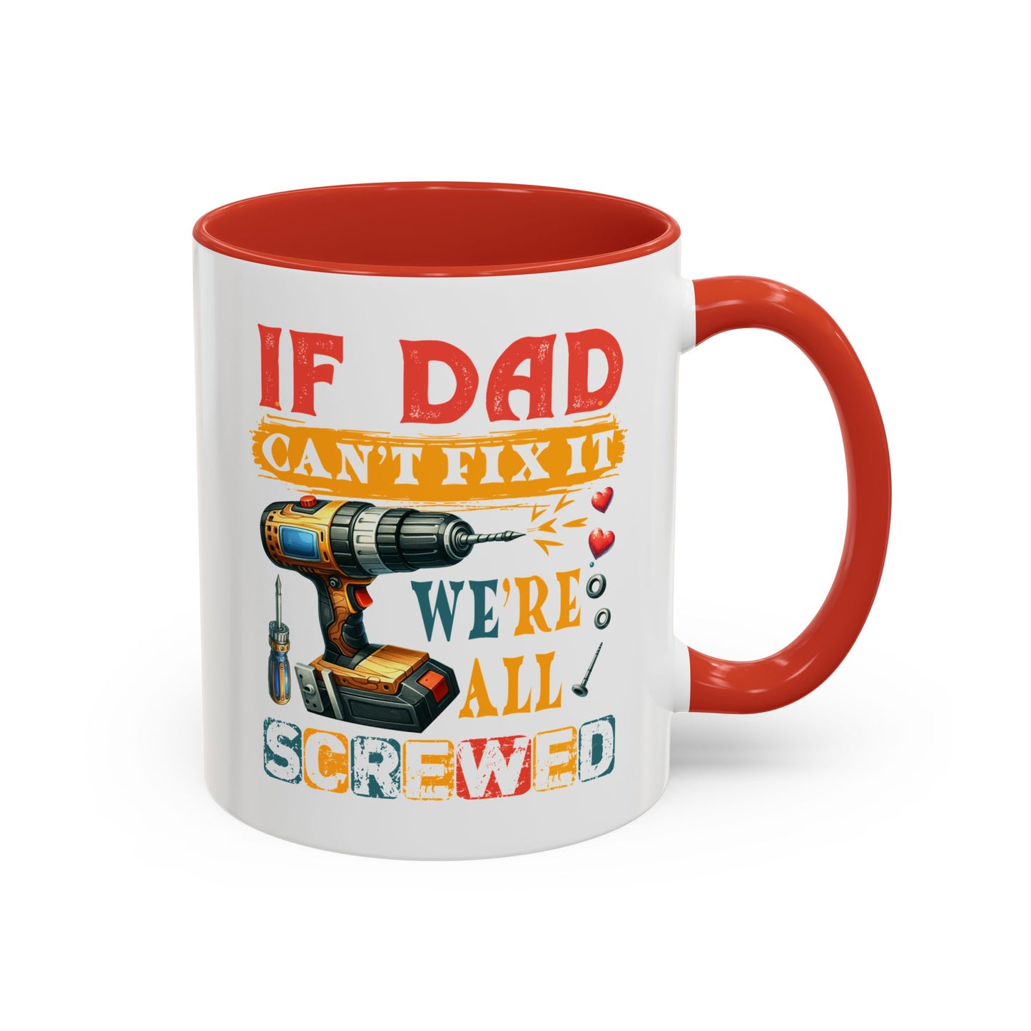 Father's Day Mug - If Dad Can't fix It