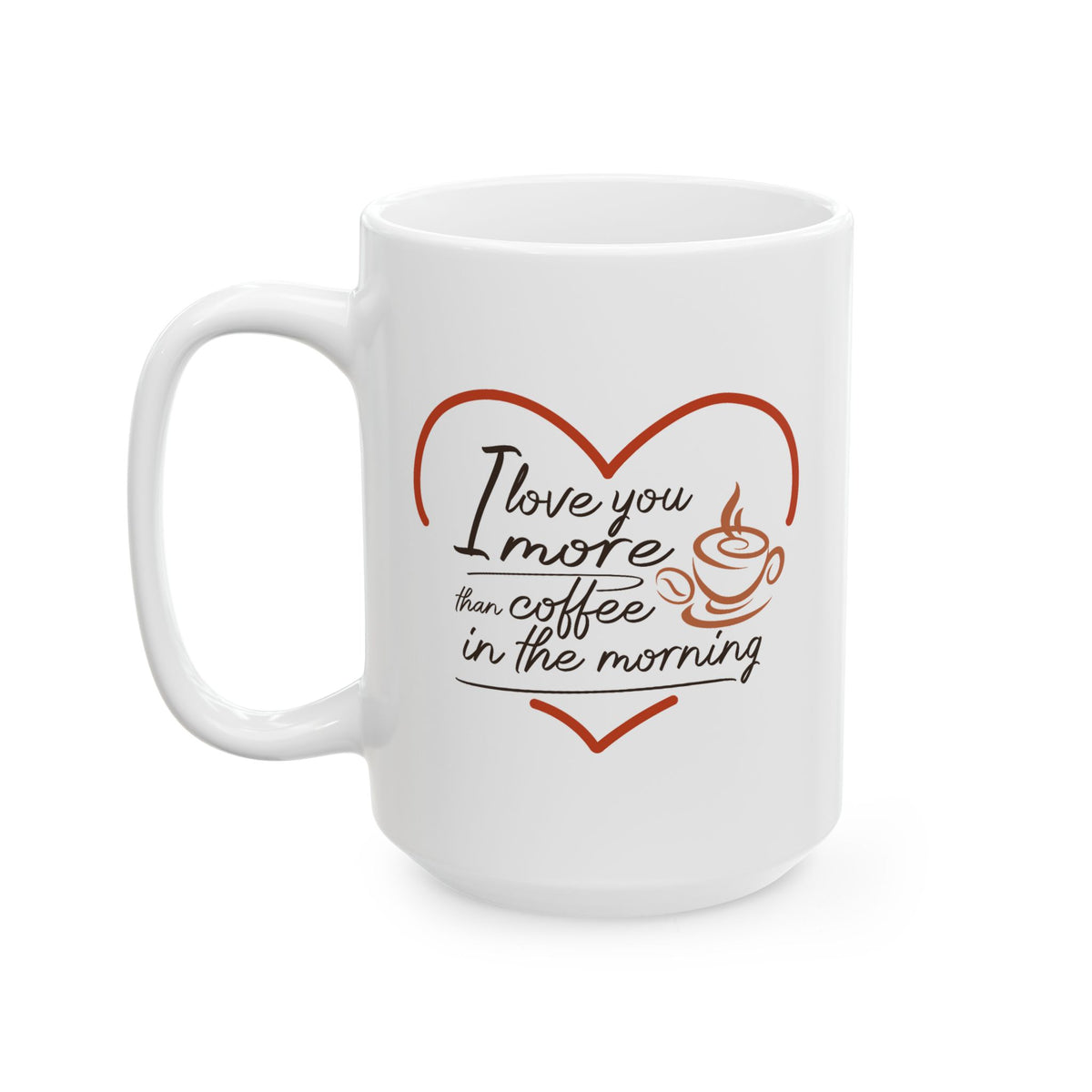 Anniversary Mug - I Love You More Than Coffee