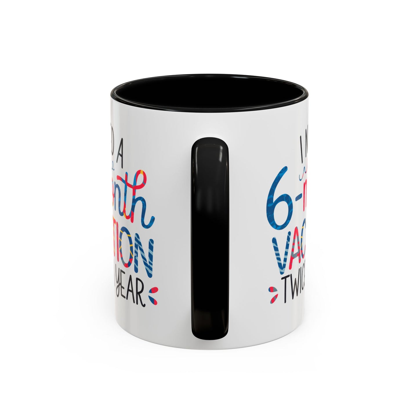 Office Mug - I Need a Six-Month Vacation