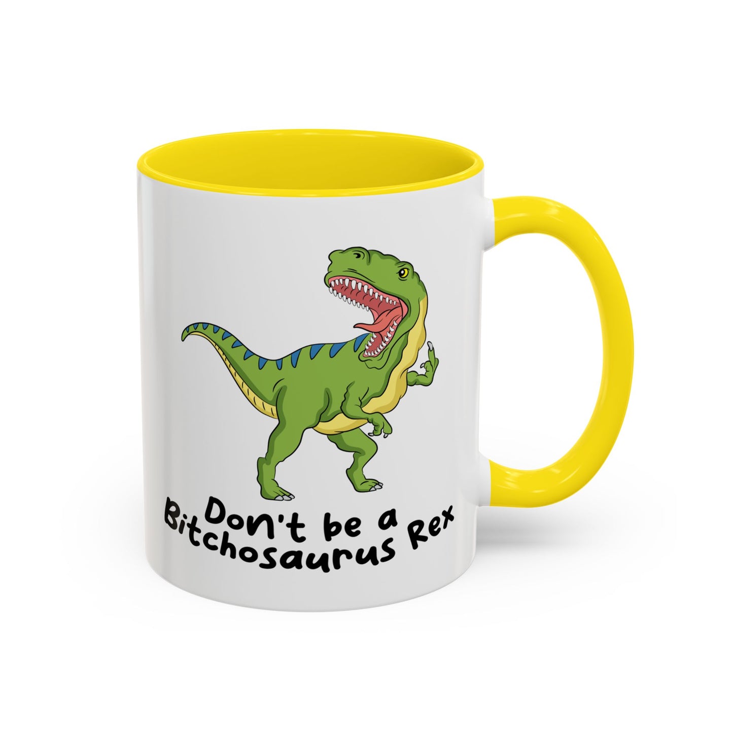 Adult Mug - Don't Be A Bitchasaurus Rex