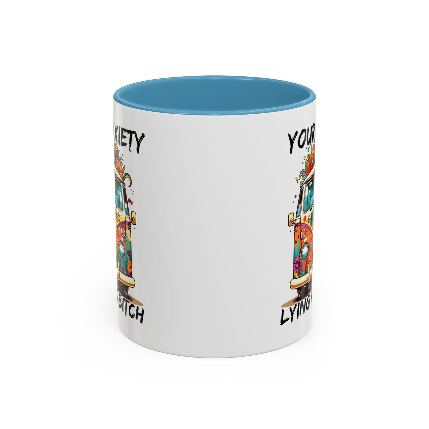 Humor Mug - Your Anxiety is a Lying Ass Bitch