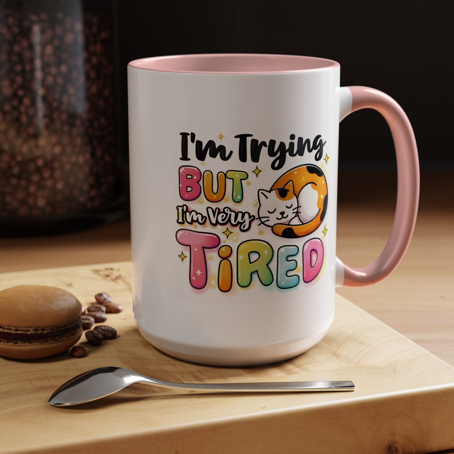 Humor Mug - I'm Trying But I'm Very Tired