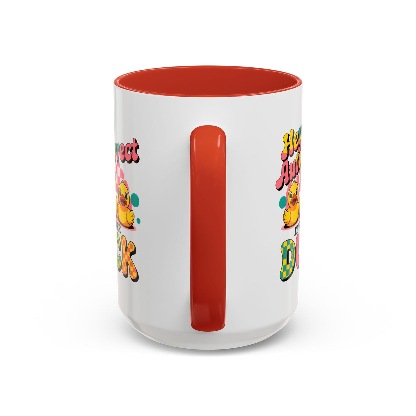 Humor Mug - Hey Autocorrect It's Never Duck