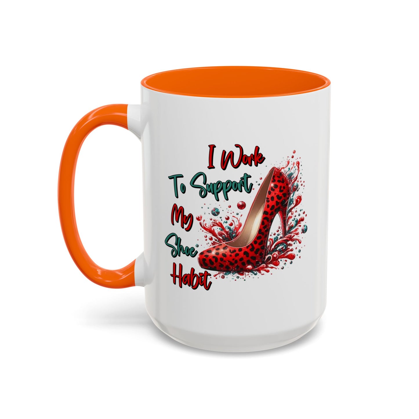 Humor Mug - I Work to Support My Shoe Habit